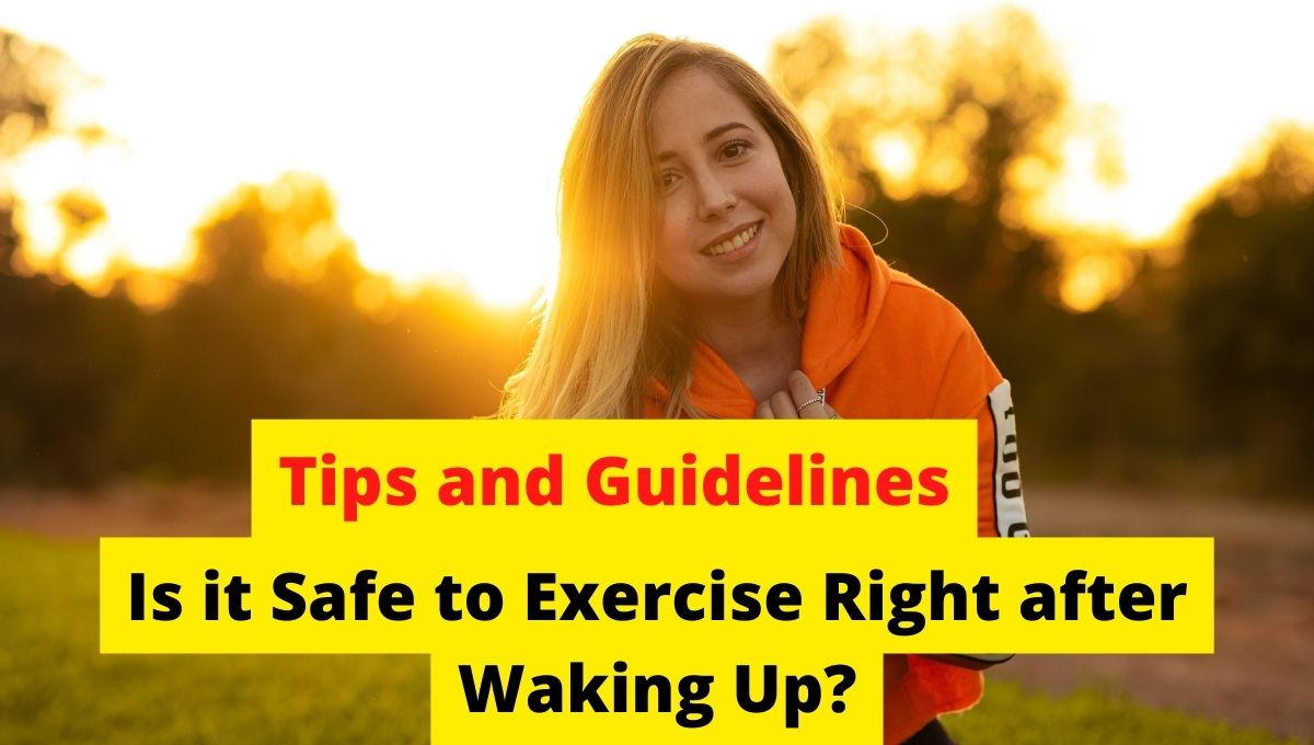 is-it-safe-to-exercise-right-after-waking-up-tips-and-guidelines