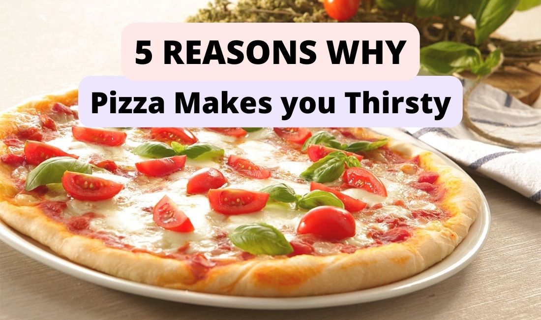 why do i get thirsty after eating pizza