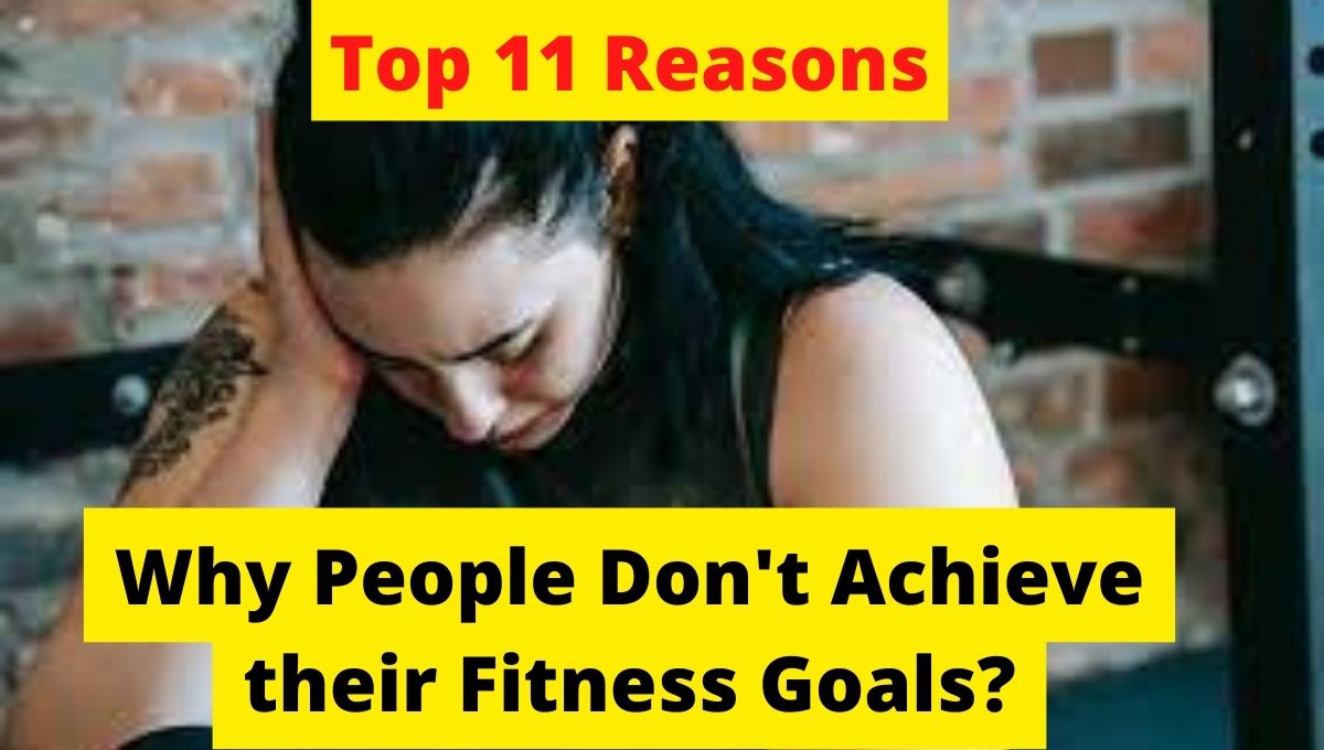 why you don't achieve your fitness goals