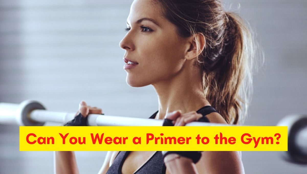 Can You Wear a Primer to the Gym?