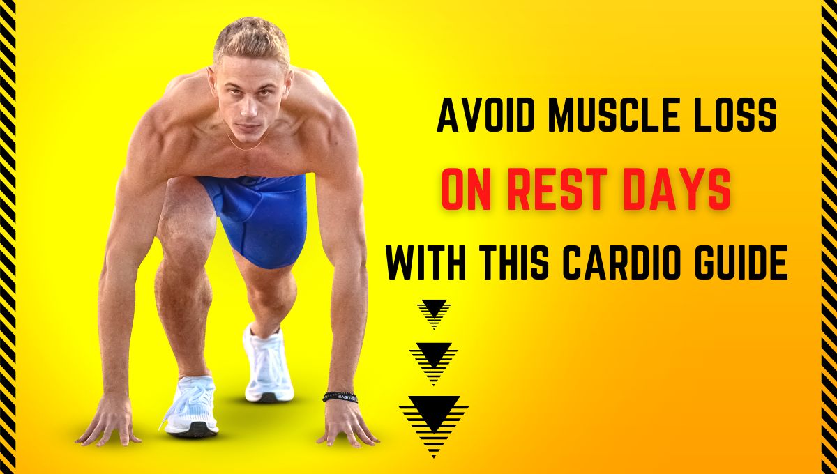 Will You Lose Muscle If You Do Cardio On Rest Days