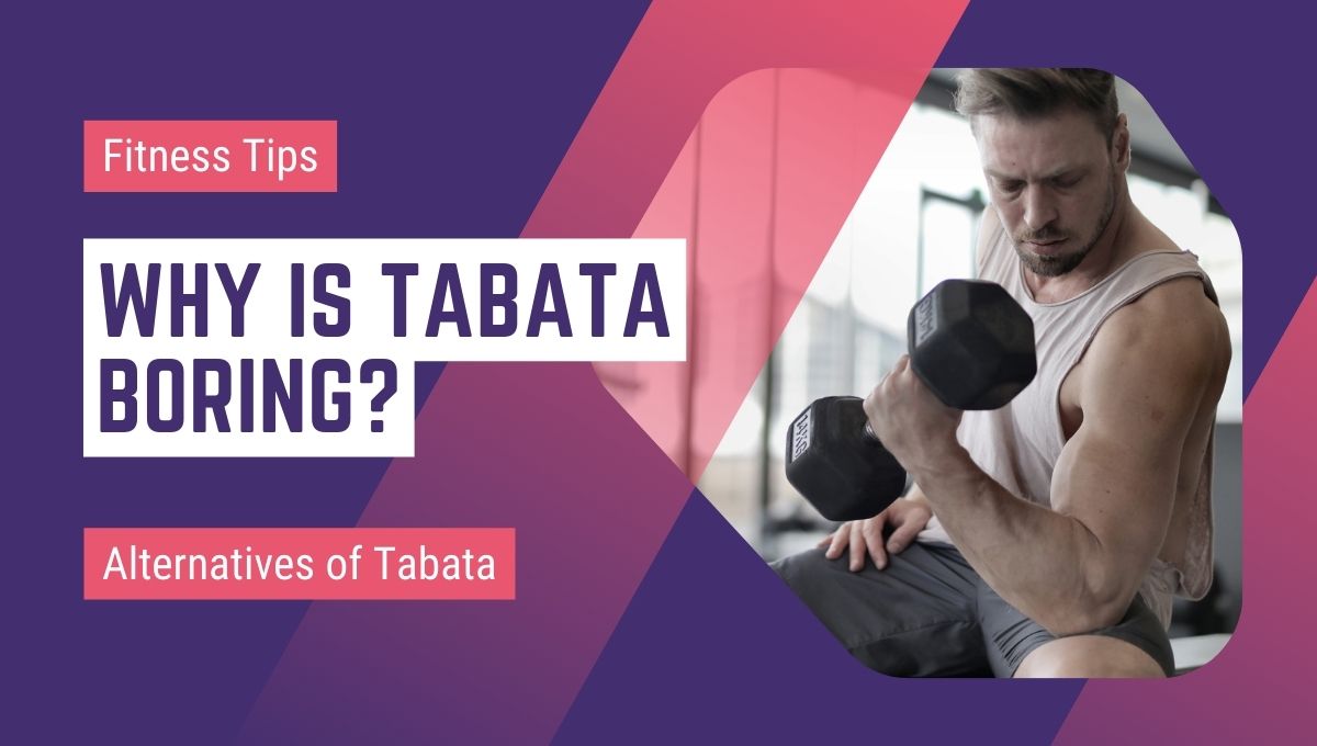 why is tabata boring