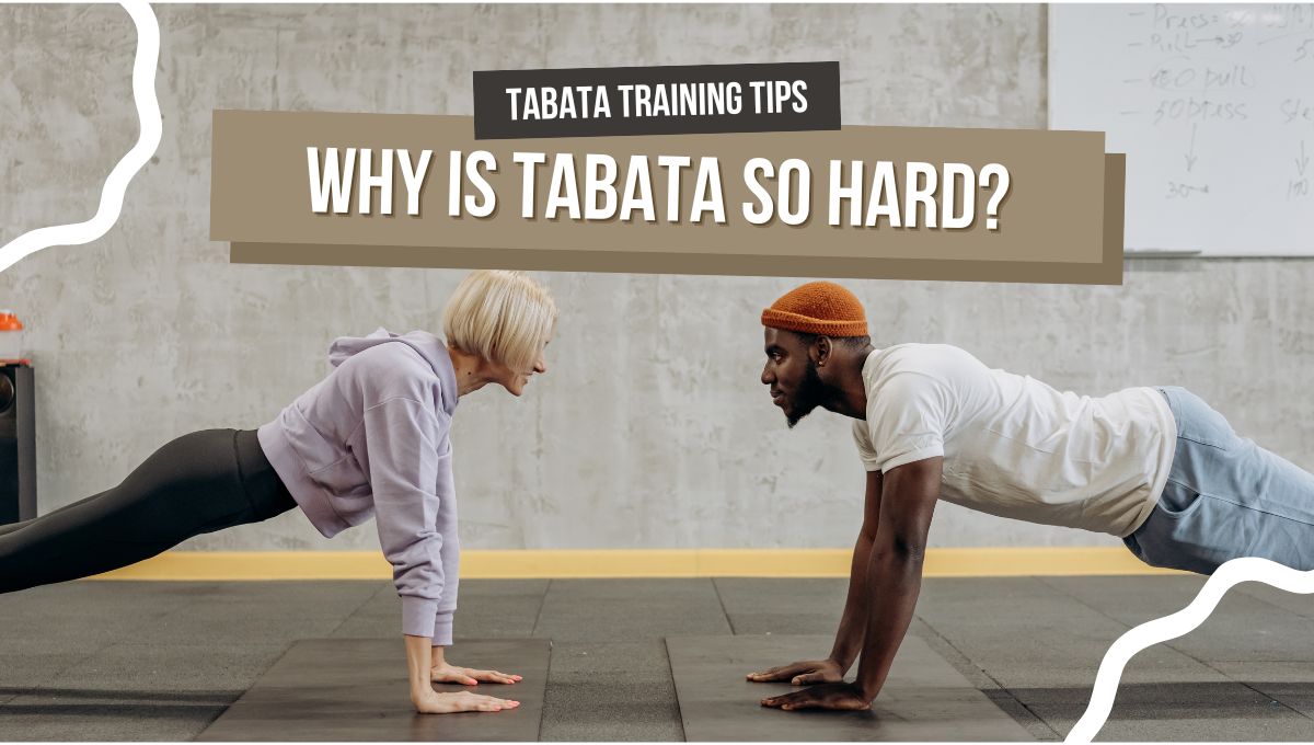 why is tabata so hard