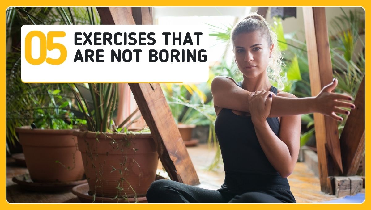 exercises that are not boring